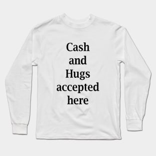 Cash and Hugs Long Sleeve T-Shirt